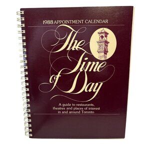The Time Of Day 1988 Appointment Calendar Toronto Restaurants & Theatres Guide